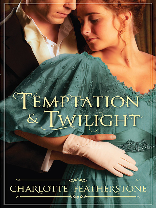 Title details for Temptation & Twilight by Charlotte Featherstone - Available